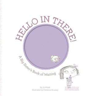 Hello in There! A Big Sister's Book of Waiting