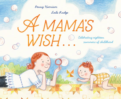 A Mama’s Wish Celebrating Eighteen Summers of Childhood