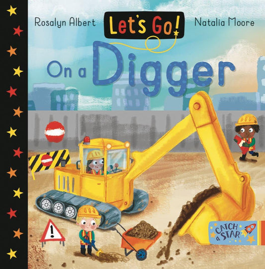 Let’s Go! On A Digger