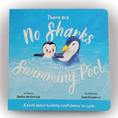 There are No Sharks in the Swimming Pool: A book about building confidence to swim