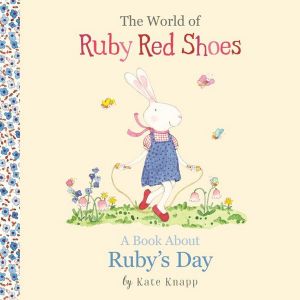 A Book About Ruby's Day - The World of Ruby Red Shoes